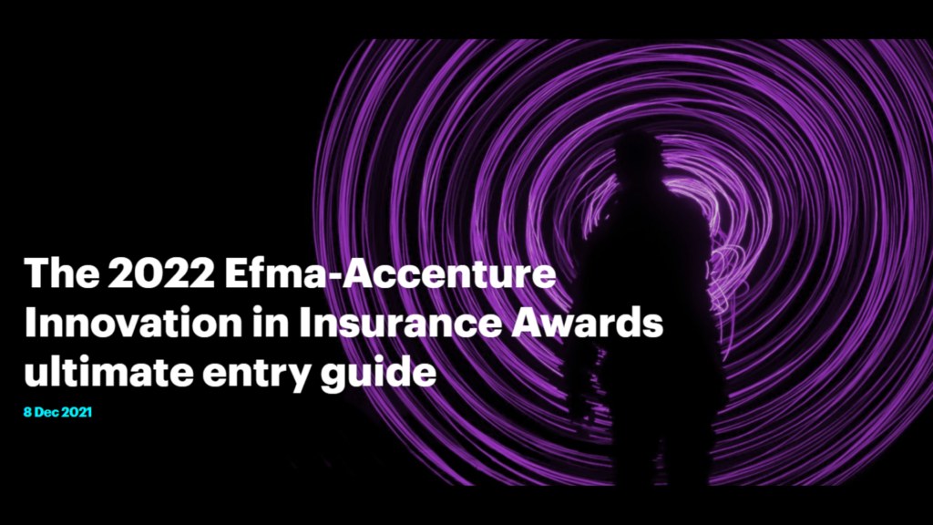 The 2022 Efma-Accenture Innovation in Insurance Awards ultimate entry guide