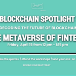 The Blockchain Spotlight Series – The Metaverse of Fintech