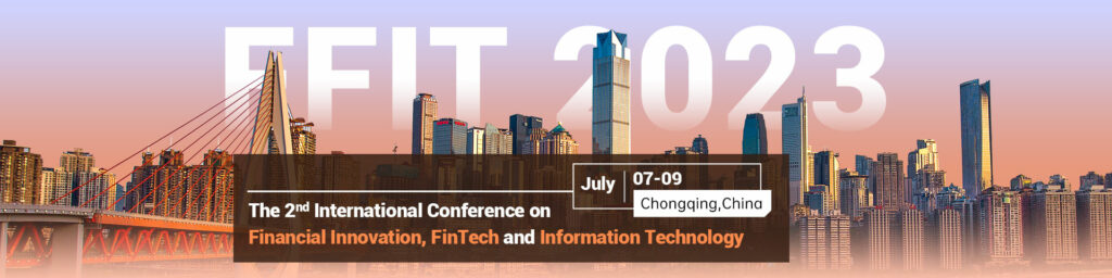 The 2nd International Conference on Financial Innovation, FinTech and Information Technology